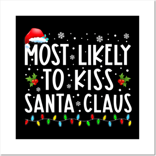 Most Likely To Kiss Santa Claus Family Christmas Posters and Art